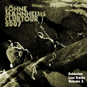 Söhne Mannheims - Club-Tour 2007 Exklusive Live-Tracks, Vol. 3