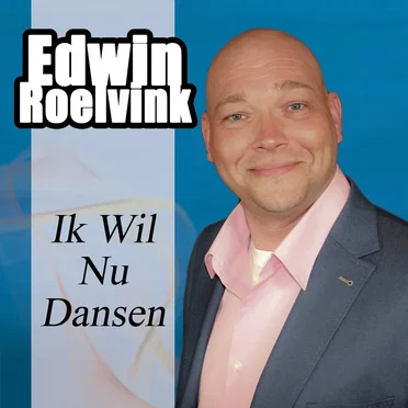 Ik wil nu dansen by Edwin Roelvink - album cover