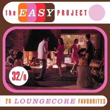 The Easy Project: 20 Loungecore Favourites by Various Artists - album cover