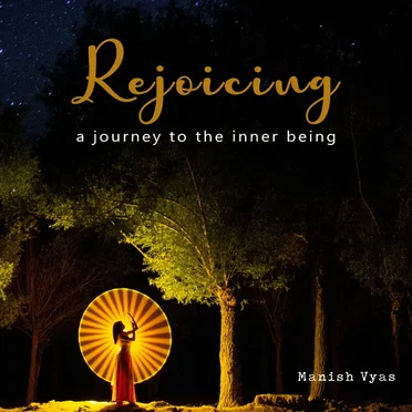 Rejoicing: A Journey to the Inner Being