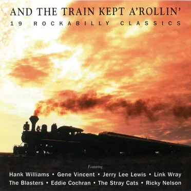 And the Train Kept A Rollin’ – 19 Rockabilly Classics by Various Artists - album cover