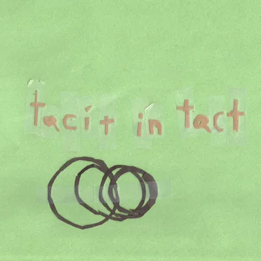 Tacit in Tact