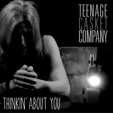 Thinkin’ About You by Teenage Casket Company - album cover