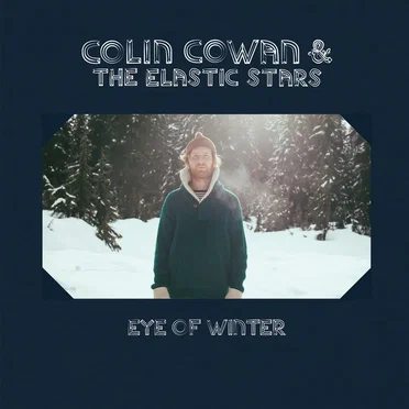 Eye of Winter by Colin Cowan & The Elastic Stars - album cover