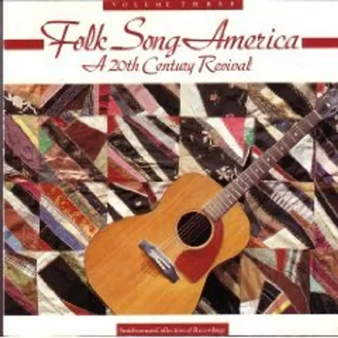 Folk Song America: A 20th Century Revival, Volume 3 by Various Artists - album cover