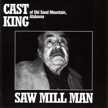 Saw Mill Man by Cast King - album cover