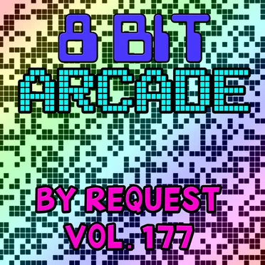 By Request, Vol. 177 by 8-Bit Arcade - album cover