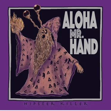Hipster Killer by Aloha Mr. Hand - album cover