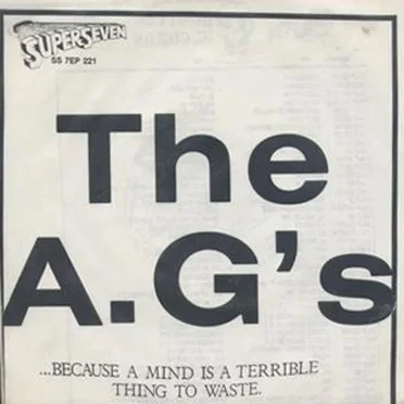 …Because a Mind Is a Terrible Thing to Waste by The A.G's - album cover