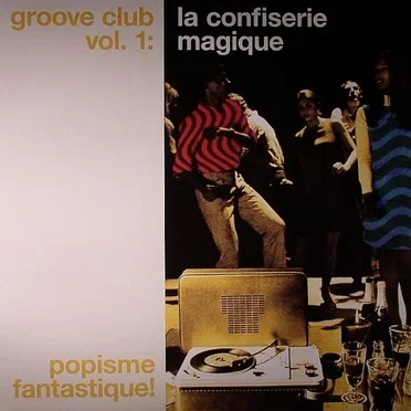 Groove Club Vol. 1: La Confiserie Magique by Various Artists - album cover