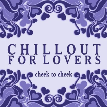Chillout for Lovers: Cheek to Cheek by Various Artists - album cover