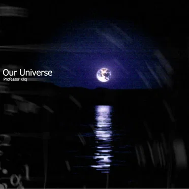 Our Universe by Professor Kliq - album cover