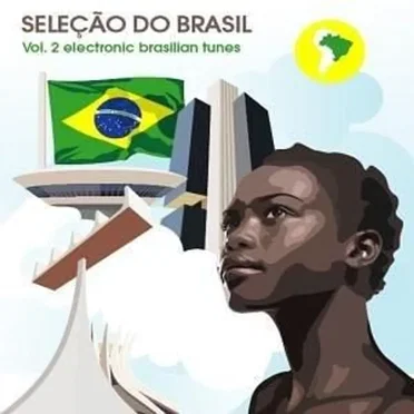Seleção do Brasil, Volume 2: Electronic Brasilian Tunes by Various Artists - album cover