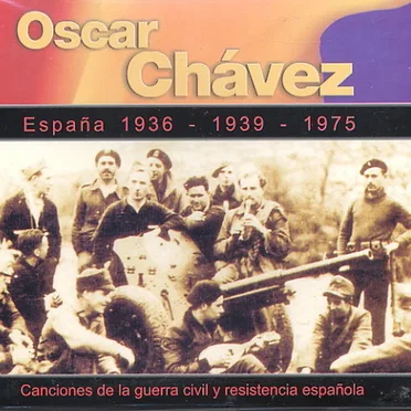 España 1936 - 1939 - 1975. Canciones de la guerra civil y resistencia española
