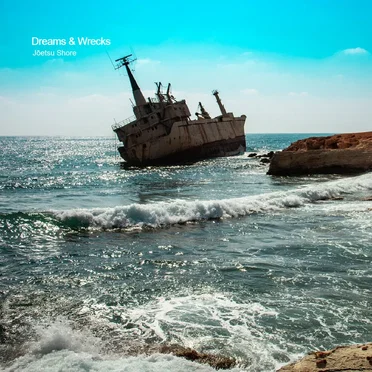 Dreams & Wrecks by Jōetsu Shore - album cover