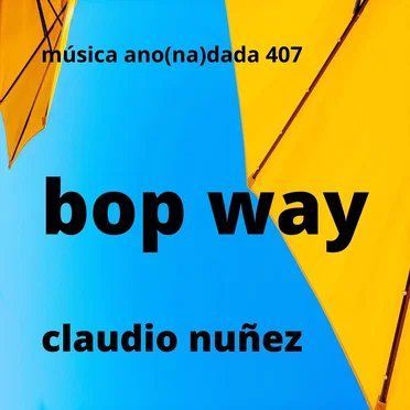Bop Way by Claudio Nuñez - album cover
