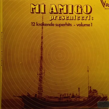 Mi Amigo presenteert: 12 krakende superhits, Volume 1 by Various Artists - album cover