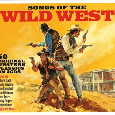 Songs Of The Wild West (50 Original Western Classics On 2 CDs) by Various Artists - album cover