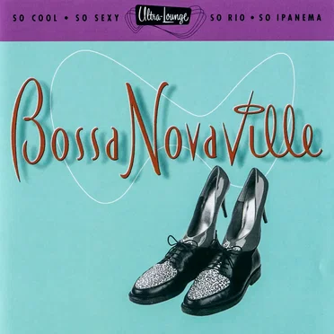 Ultra-Lounge, Volume 14: Bossa Novaville by Various Artists - album cover