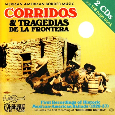 Corridos y tragedias de la frontera: First Recordings of Historic Mexican‐American Ballads (1928–37) by Various Artists - album cover