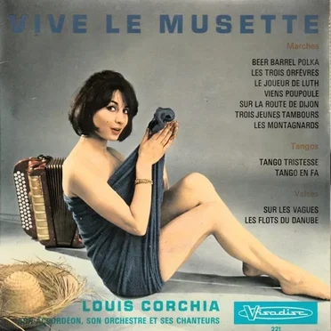 Vive le musette by Louis Corchia, son accordéon, son orchestre et ses chanteurs - album cover