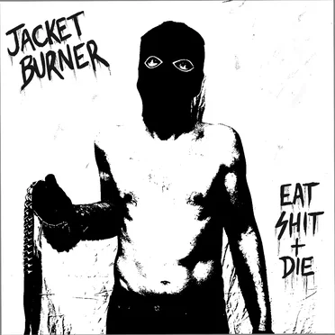 Eat Shit + Die