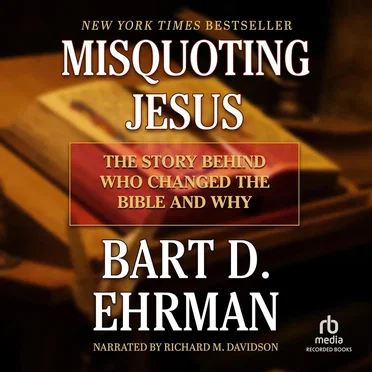 Misquoting Jesus: The Story Behind Who Changed the Bible and Why by Bart D. Ehrman - album cover