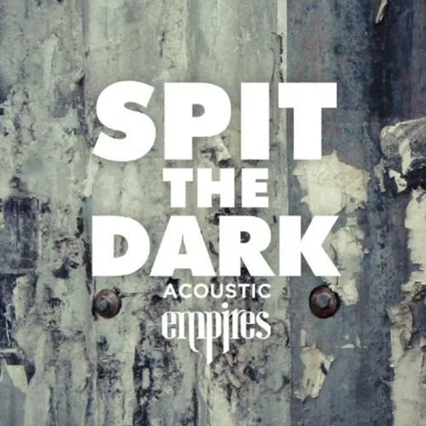 Spit the Dark (acoustic)