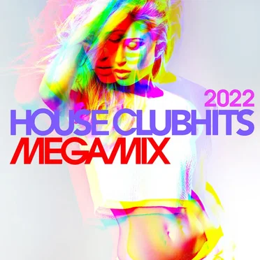 House Clubhits Megamix 2022 by Various Artists - album cover