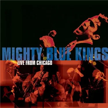 Live From Chicago by Mighty Blue Kings - album cover