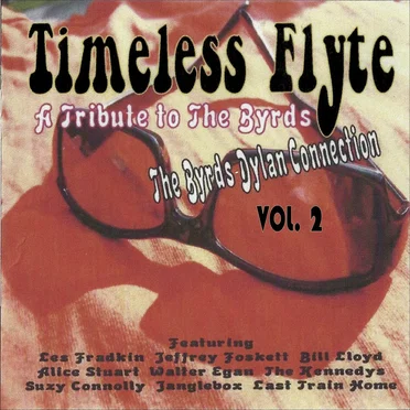 Timeless Flyte, a Tribute to the Byrds, Vol. 2: The Byrds Dylan Connection by Various Artists - album cover