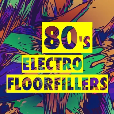 80’s Electro Floorfillers by Various Artists - album cover