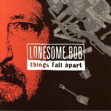 Things Fall Apart by Lonesome Bob - album cover