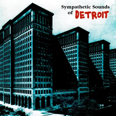 Sympathetic Sounds of Detroit by Various Artists - album cover