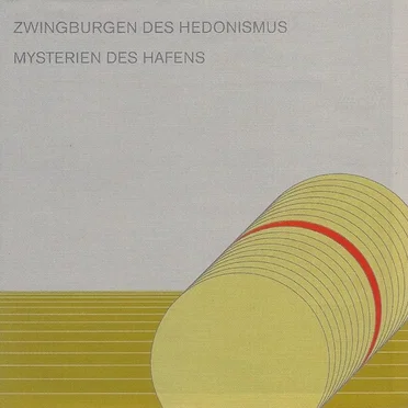 Zwingburgen des Hedonismus / Mysterien des Hafens