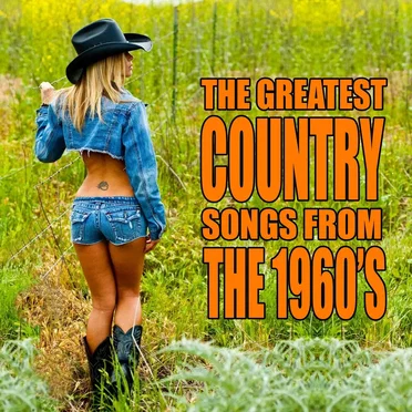The Greatest Country Songs From The 1960’s by Various Artists - album cover