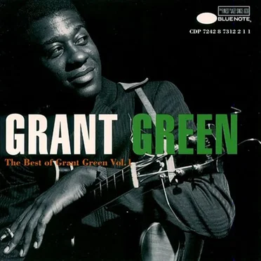 The Best of Grant Green, Volume 1