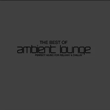Ambient Lounge: The Best Of by Various Artists - album cover