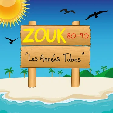Zouk 80-90 "Les années tubes" by Various Artists - album cover