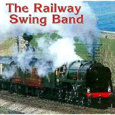 The Railway Swing Band Volume 1