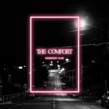 Somebody Else by The Comfort - album cover