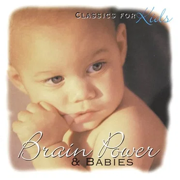 Classics for Kids: Brain Power and Babies by Various Artists - album cover
