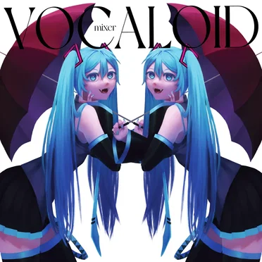 VOCALOID MIXER by Various Artists - album cover