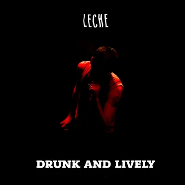 Drunk and Lively