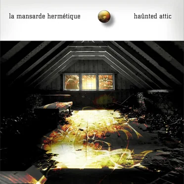 Haûnted Attic by La Mansarde Hermétique - album cover
