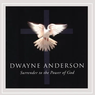 Surrender to the Power of God by Dwayne Anderson - album cover