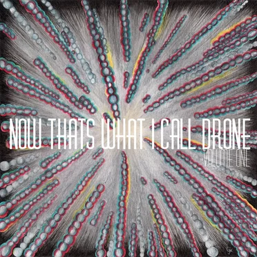 Now That's What I Call Drone: Vol. 1 by Various Artists - album cover
