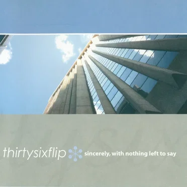 Sincerely, With Nothing Left to Say by Thirtysixflip - album cover