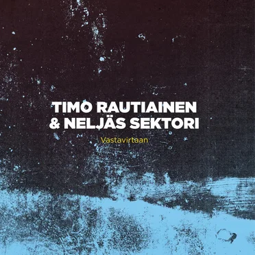 Vastavirtaan by Timo Rautiainen & Neljäs Sektori - album cover