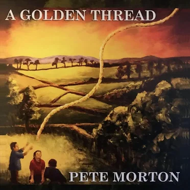 A Golden Thread by Pete Morton - album cover